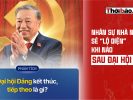 NHÂN SỰ NHÀ NƯỚC SẼ “LỘ DIỆN” KHI NÀO SAU ĐẠI HỘI 14?