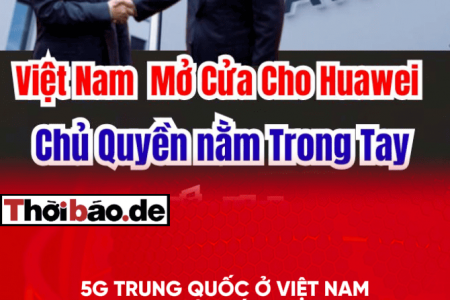 5G Trung Quốc Ở Việt Nam: Không Phải Tiến Bộ Mà Là Bẫy Lệ Thuộc Chiến Lược!