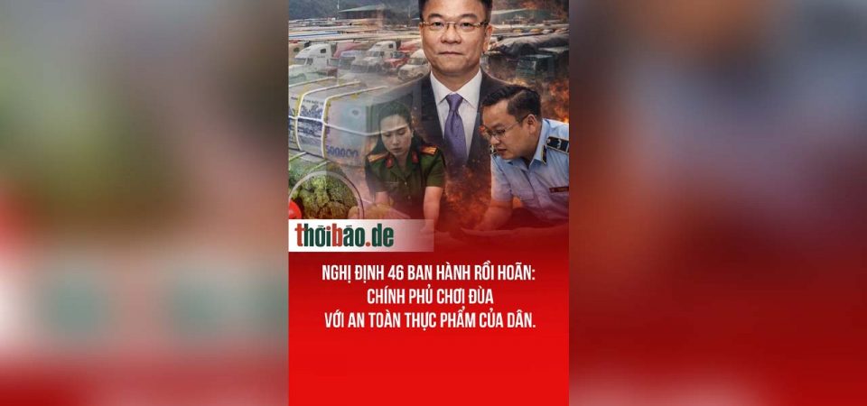 Nghị định 46 ban hành rồi hoãn: Chính phủ chơi đùa với an toàn thực phẩm của dân.