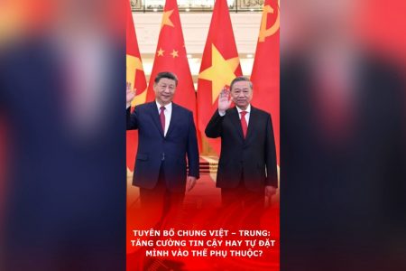 Tuyên bố chung Việt – Trung: Tăng cường tin cậy hay tự đặt mình vào thế phụ thuộc?