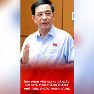 Ông Phan Văn Giang và giấc mơ 50% tỉnh thành thành phố trực thuộc Trung ương.