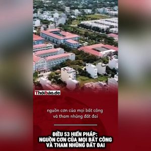 Điều 53 Hiến pháp: Nguồn cơn của mọi bất công và tham nhũng đất đai.