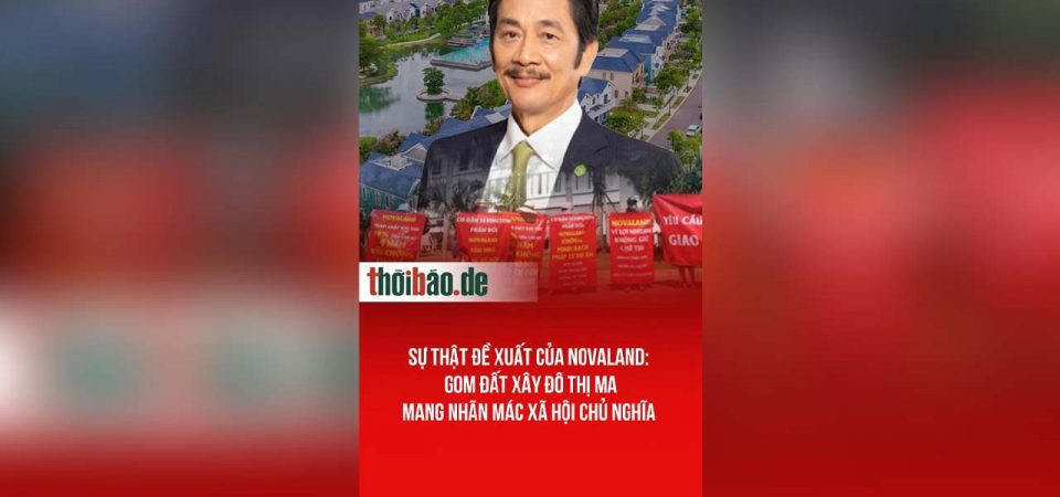 Sự thật đề xuất của Novaland: Gom đất xây đô thị ma mang nhãn mác xã hội chủ nghĩa