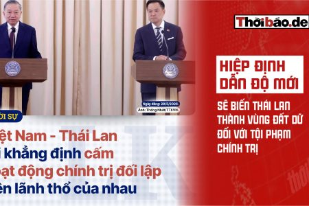 Hiệp định dẫn độ mới sẽ biến Thái Lan thành vùng đất dữ đối với tội phạm chính trị