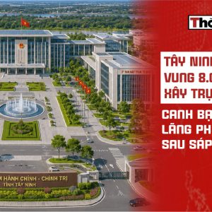 Tây Ninh vung 8.000 tỷ xây trụ sở: Canh bạc lãng phí đỉnh cao sau sáp nhập