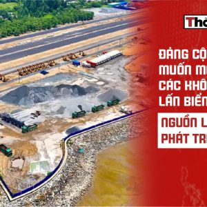 Đảng Cộng sản muốn mở rộng các không gian lấn biển để làm nguồn lực phát triển mới