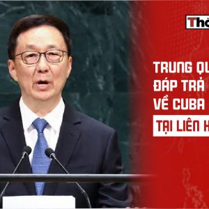 Trung Quốc đáp trả Mỹ về cuba và iran tại Liên hợp quốc