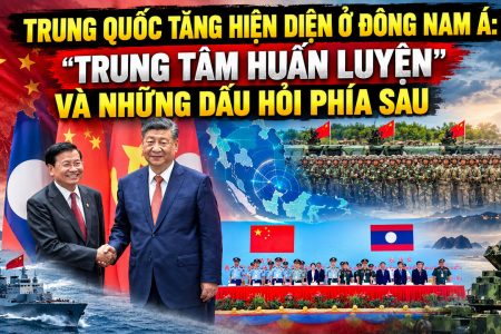 Trung Quốc tăng hiện diện ở Đông Nam Á: “Trung tâm huấn luyện” và những dấu hỏi phía sau